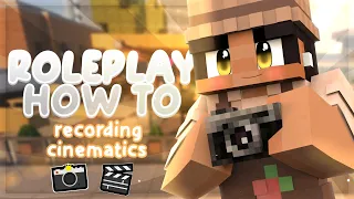 Cinematics & Recording | 📝Roleplay: How To [MINECRAFT ROLEPLAY GUIDE]