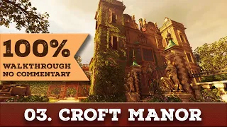 Shadow of the Tomb Raider Walkthrough (100% Completion, One with the Jungle) 03 CROFT MANOR