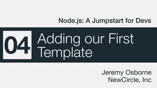 Node.js: A Jumpstart for Devs - 04 - Adding our First Template