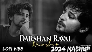 Darshan Raval New Mashup || The All New Mashup  2024 || Lofi  Vibe