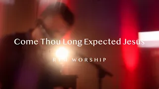 RYM Worship - Come Thou Long Expected Jesus