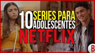 TOP 10 SERIES para ADOLESCENTES de NETFLIX