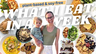 Struggling to Eat Soy-Free & Plant-Based | WHAT I EAT IN A WEEK as a MOM