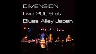 Dimension Live 2009 at Blues Alley Japan (full album)
