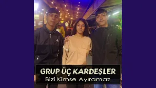 Bizi Kimse Ayıramaz