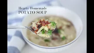 How to Make Hearty and Healthy Homemade Potato Soup