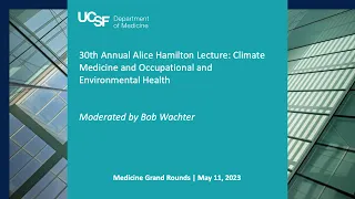 The 30th Annual Alice Hamilton Lecture: Climate Medicine and Occupational and Environmental Health
