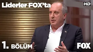 Liderler FOX'ta 1. Bölüm | Muharrem İnce