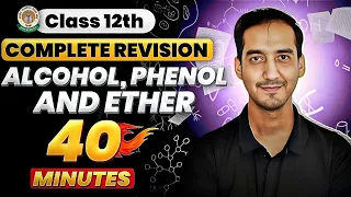 Alcohol, Phenol and Ether | Class 12 Chemistry| Quick Revision in 40 Minutes| CBSE | Sourabh Raina