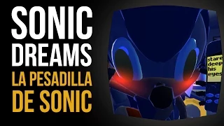 SONIC DREAMS - El juego MÁS ATERRADOR de Sonic!