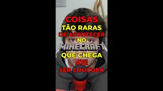 AS COISAS MAIS RARAS DO MINECRAFT!