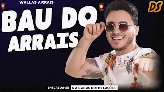 WALLAS ARRAIS | (BAU DO ARRAIS) | SÓ AS ANTIGAS (PRA RECORDAR)