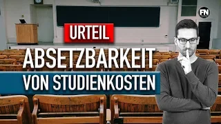 Achtung: URTEIL zu Absetzbarkeit von Studienkosten | Erststudium Werbungskosten absetzen Urteil