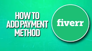 How To Add Payment Method On Fiverr Tutorial