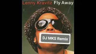 Lenny Kravitz - Fly Away (DJ MKS Remix)