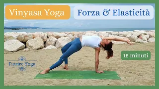 Vinyasa Yoga - Forza & Elasticità - Livello Intermedio - 15 Min con Musica