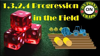 1,3,2,4 Field Progression Craps Strategy with $300 Bankroll