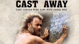 Review Phim : Một Mình Trên Hoang Đảo | CAST AWAY