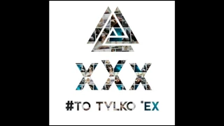 XXX - To Tylko 'ex (NOWOŚĆ 2017)