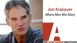 Jon Krakauer on Where Men Win Glory - The John Adams Institute