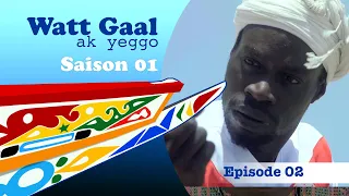 WATT GAAL ak yeggo - épisode 2