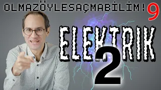 Elektrik II - Olmaz Öyle Saçma Bilim - Prof. Erkcan Özcan - B09