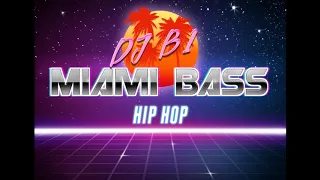 MIAMI BASS HIP HOP MIX