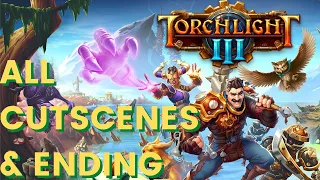 TORCHLIGHT 3 - All Cutscenes + Ending!