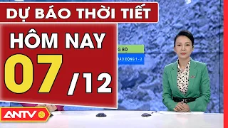 Dự báo thời tiết ngày 07/12: Hà Nội vừa mưa vừa rét, TP. HCM mưa về chiều tối | ANTV