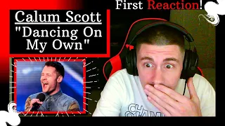 American REACTS to Calum Scott - "Dancing On My Own" BGT | HE BROUGHT ME TO ACTUAL TEARS!!!