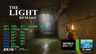 The Light Remake | GTX 770 2GB + i5-3450 + 8GB RAM