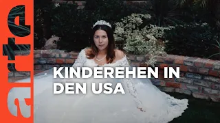 USA: Kinderehen sind noch legal | ARTE Reportage