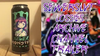 Sewerslvt Loosies Archive Channel Trailer