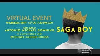 "Saga Boy" with Antonio Michael Downing & Michael Kleber-Diggs at Unabridged Bookstore