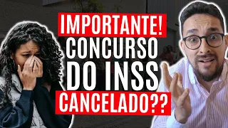 IMPORTANTE! CONCURSO DO INSS CANCELADO??