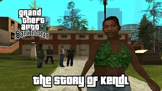 GTA San Andreas The Story of Kendl