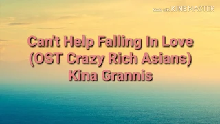 Can't Help Falling In Love - OST Crazy Rich Asians - Kina Grannis - With Lyrics