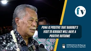 Puna is positive that Rabuka’s visit to Kiribati will have a positive outcome | 20/01/23