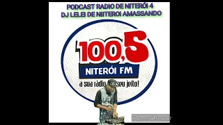 PODCAST GALERAS DA RADIO DE NITERÓI 4 DJ LELEI DE NIITEROI AMASSANDO