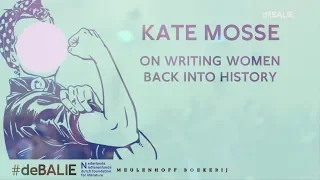 Kate Mosse On Writing Women Back Into History