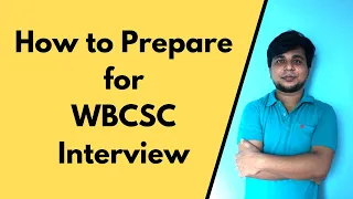 How to Prepare for WBCSC Interview | West Bengal College Service Commission Interview