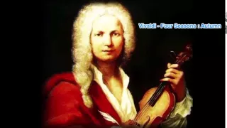 Vivaldi - The Four Seasons : AUTUMN