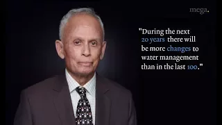 Water management & conservation | Prof. Asit K. Biswas | Mega