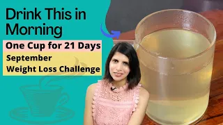 One Cup of this Morning Drink for 21 Days Weight Loss Challenge | Lose Upto 20kgs in Season | Hindi