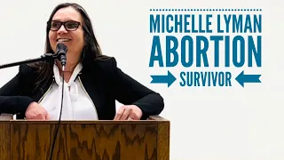 Abortion Survivor Michelle Lyman's story