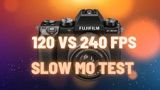 FUJIFILM X-S10: 120 VS 240 SLOW MO TEST