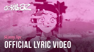 Gorillaz - Skinny Ape (Official Lyric Video)