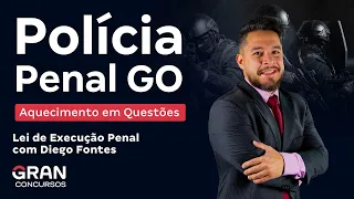 Concurso Polícia Penal GO - Aquecimento em Questões de Lei de Execução Penal