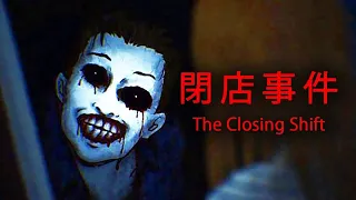 TÊN BIẾN THÁI ĐANG RÌNH MÌNH !!! Tưởng kinh dị hóa ra tôi xử được cả "Ma" =)) - THE CLOSING SHIFT #1