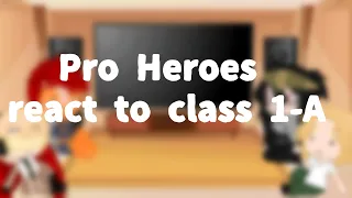 BHNA Pro Heroes react to class 1-A (1/2)||꧁Moon_Bee꧂